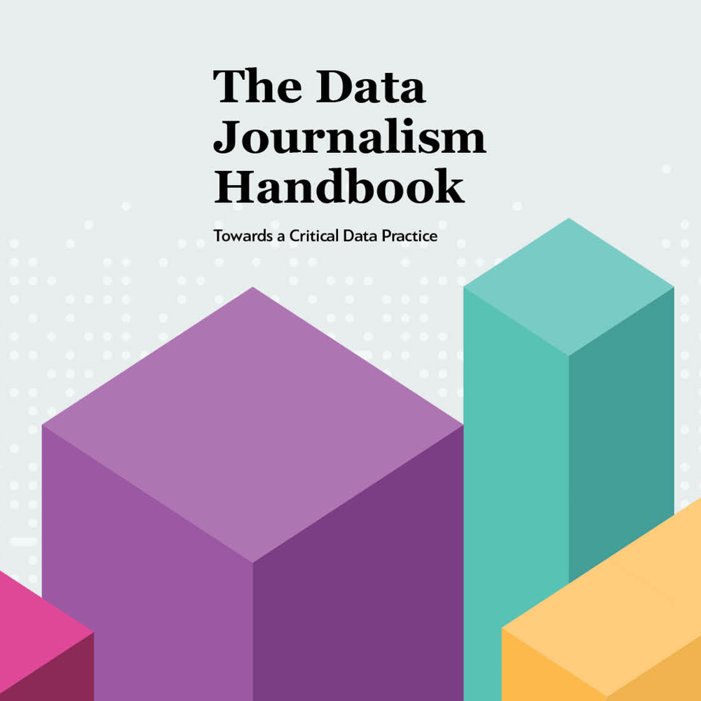 “THE DATA JOURNALISM HANDBOOK: TOWARDS A CRITICAL DATA PRACTICE”